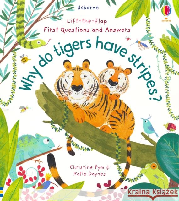 First Questions and Answers: Why Do Tigers Have Stripes? Daynes Katie 9781474948197 Usborne Publishing Ltd - książka