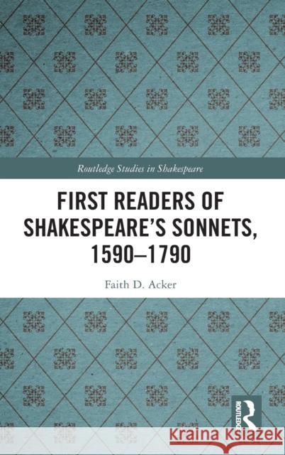 First Readers of Shakespeare's Sonnets, 1590-1790 Faith D. Acker 9780367501365 Routledge - książka