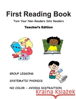 FIRST READING BOOK, Teacher's Edition: Group Lessons to Turn Non-Readers Into Readers Newman, Rita D. 9781492774280 Createspace - książka