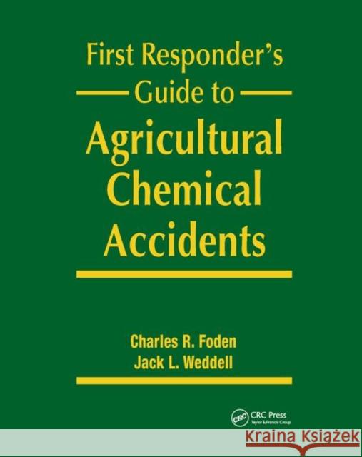 First Responder's Guide to Agricultural Chemical Accidents Charles R. Foden Jack L. Weddell 9780367402655 CRC Press - książka