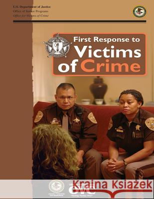First Response to Victims of Crime U. S. Department of Justice 9781500623548 Createspace - książka