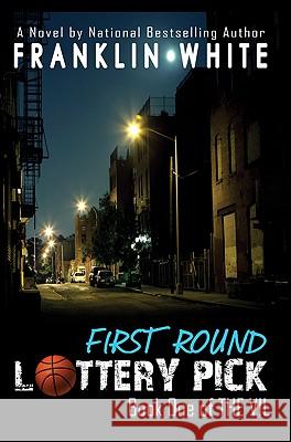 First Round Lottery Pick Franklin White 9781601622129 Kensington Publishing - książka