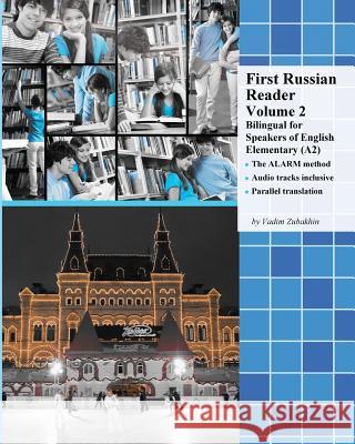 First Russian Reader Volume 2: Bilingual for Speakers of English Elementary (A2) Vadim Zubakhin 9788366011038 Audiolego Sp. z o.o. - książka