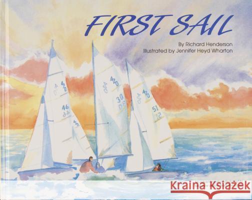 First Sail Richard Henderson Jennifer Heyd Wharton 9780870334429 Tidewater Publishers - książka