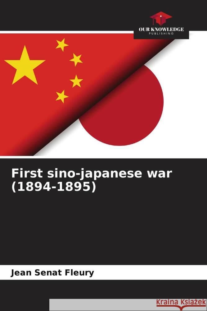 First sino-japanese war (1894-1895) Sénat Fleury, Jean 9786205844717 Our Knowledge Publishing - książka