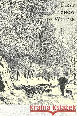 First Snow Of Winter John Howlett 9781291282474 Lulu.com - książka