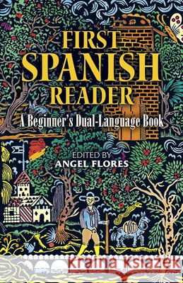 First Spanish Reader: A Beginner's Dual-Language Book Angel Flores 9780486258102 Dover Publications Inc. - książka