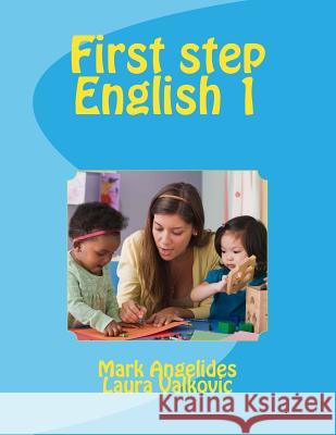 First step English 1 Valkovic, Laura 9781492950226 Createspace - książka
