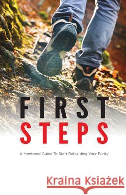 First Steps: A Mentored Guide To Start Rebuilding Your Purity Chang, Christina 9781523821792 Createspace Independent Publishing Platform - książka