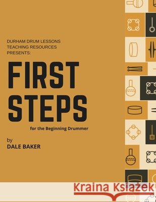 First Steps for the Beginning Drummer Dale Baker 9798325098444 Independently Published - książka