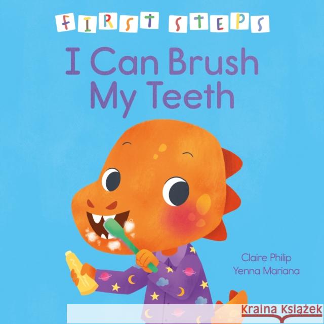 First Steps: I Can Brush My Teeth Claire Philip 9781398861343 Arcturus Publishing Ltd - książka