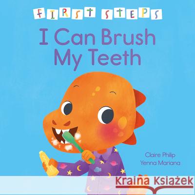 First Steps: I Can Clean My Teeth Claire Philip Yenna Mariana 9781398856431 Arcturus Editions - książka
