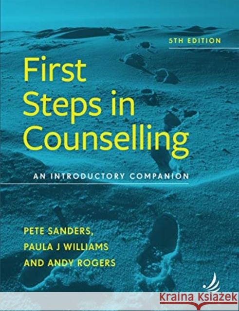 First Steps in Counselling (5th Edition): An introductory companion  9781910919385 PCCS Books - książka