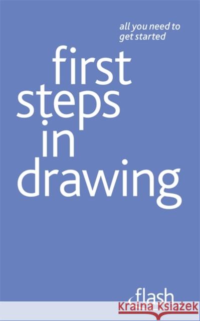 First Steps in Drawing: Flash Robin Capon 9781444135572 Hodder Education - książka