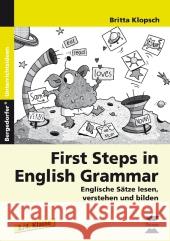 First Steps in English Grammar : Englische Sätze lesen, verstehen und bilden. 3./4. Klasse Klopsch, Britta 9783403231424 Persen im AAP Lehrerfachverlag - książka