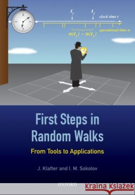 First Steps in Random Walks: From Tools to Applications J. Klafter I. M. Sokolov 9780198754091 Oxford University Press, USA - książka