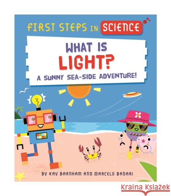 First Steps in Science: First Steps in Science: What is Light? Kay Barnham 9781526320216 Hachette Children's Group - książka