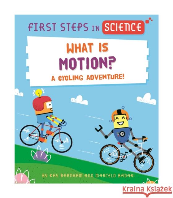 First Steps in Science: First Steps in Science: What is Motion? Kay Barnham 9781526320193 Hachette Children's Group - książka