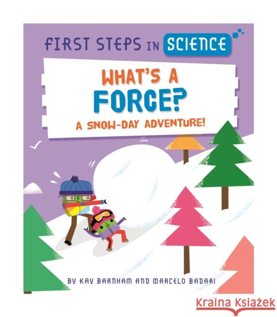 First Steps in Science: What's a Force? Kay Barnham 9781526319975 Hachette Children's Group - książka