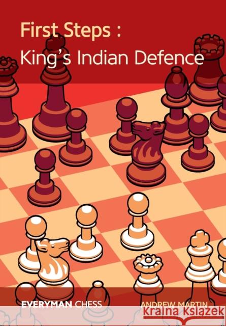 First Steps: King's Indian Defence Andrew Martin 9781781944288 Everyman Chess - książka