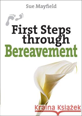 First Steps Through Bereavement Sue Mayfield 9780745955353  - książka