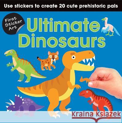 First Sticker Art: Ultimate Dinosaurs: Use Stickers to Create 20 Cute Dinosaurs Paul Calver Toby Reynolds Ksenya Savva 9781728278865 Sourcebooks Wonderland - książka