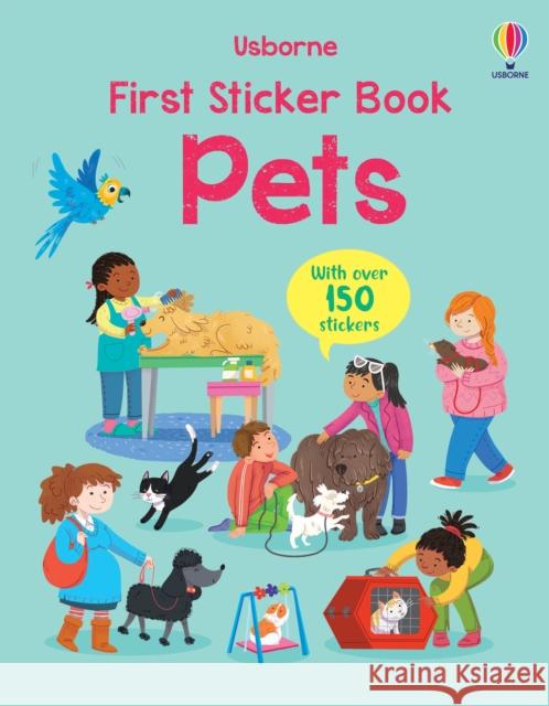 First Sticker Book Pets Kristie Pickersgill 9781803702766 Usborne Publishing Ltd - książka