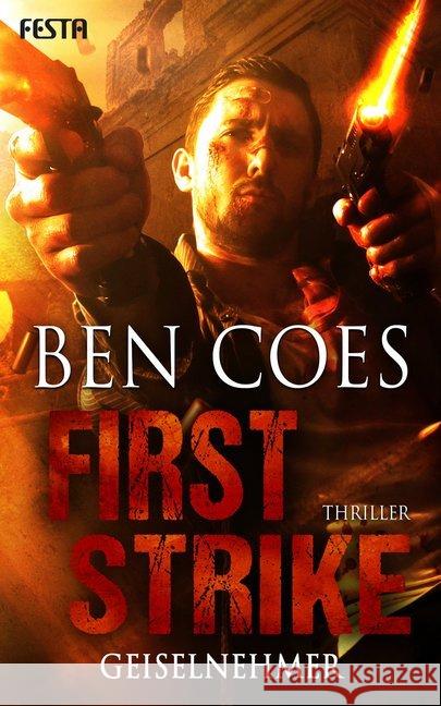 First Strike - Geiselnehmer : Thriller Coes, Ben 9783865527318 Festa - książka