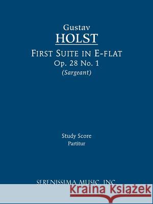 First Suite in E-flat, Op.28 No.1: Study score Holst, Gustav 9781608740512 Serenissima Music Inc - książka