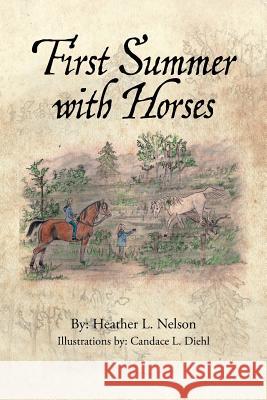 First Summer with Horses Heather L. Nelson 9781481776820 Authorhouse - książka