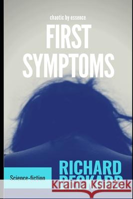 First Symptoms Richard Deckard 9781790162338 Independently Published - książka