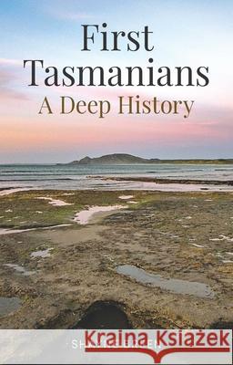 First Tasmanians: A Deep History Shayne Breen 9780522881035 Melbourne University - książka