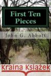 First Ten Pieces John G. Abbott 9781494328993 Createspace