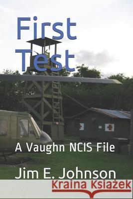 First Test: A Vaughn NCIS File Johnson, Jim E. 9781515142867 Createspace - książka
