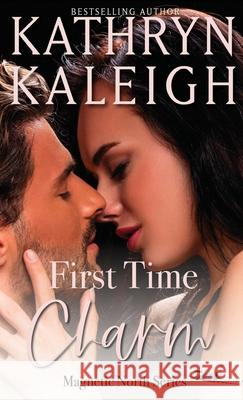 First Time Charm: Sexy Billionaire Romance Kathryn Kaleigh 9781647913724 Kst Publishing Inc. - książka