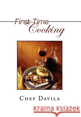 First Time Cooking Chef Davila 9781441528728 Xlibris Corporation - książka