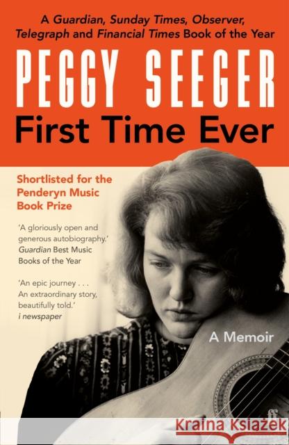 First Time Ever: A Memoir Peggy Seeger 9780571336807 Faber & Faber - książka