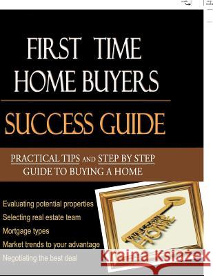 First-Time Home Buyers: Success Guide Richard Phipps 9781984529206 Xlibris Us - książka