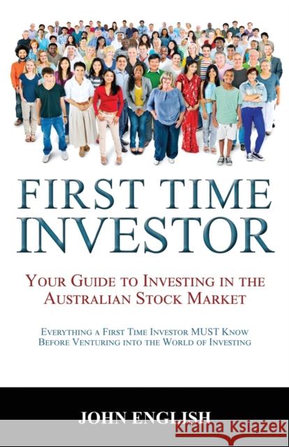 First Time Investor: Your Guide to Investing in the Australian Stock Market John English 9780645570540 Doctorzed Publishing - książka