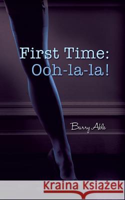 First Time: Ooh-la-la! Barry Able 9781785073977 New Generation Publishing - książka