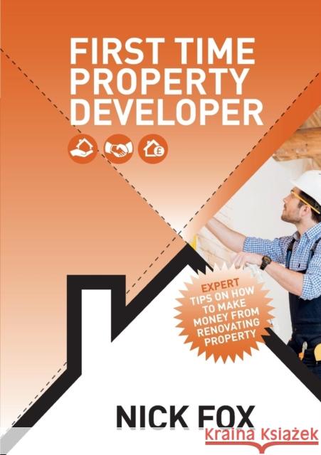 First Time Property Developer Nick Fox, Dr   9780993507458 Fox Print Partners - książka