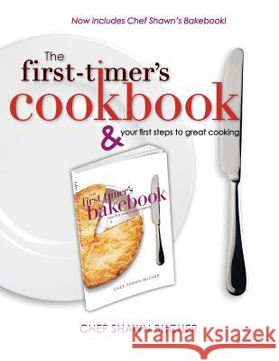 First Timer's Cookbook and Bakebook: Your First Steps to Great Cooking Chef Shawn Bucher Karen K. Christoffersen 9781533358943 Createspace Independent Publishing Platform - książka