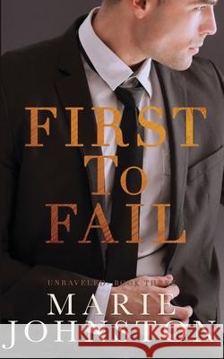 First to Fail Marie Johnston 9781951067267 Le Publishing - książka