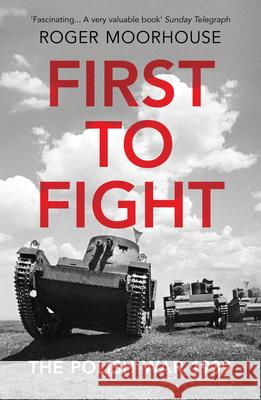 First to Fight: The Polish War 1939 Moorhouse Roger 9781784706241 Vintage Publishing - książka
