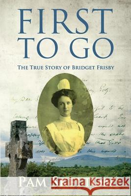 FIRST TO GO: The True Story of Bridget Frisby Pam Skelton 9781527287815 Pam Skelton - książka