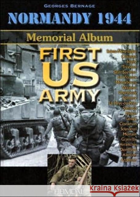 First US Army: Normandy 1944 Memorial Album Georges Bernage Dominique Francois Erik Groult 9782840481911 Editions Heimdal - książka