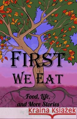 First We Eat: Food, Life, and More Stories Michele Sabad, Nathan Frechette 9781775142324 Canada - książka