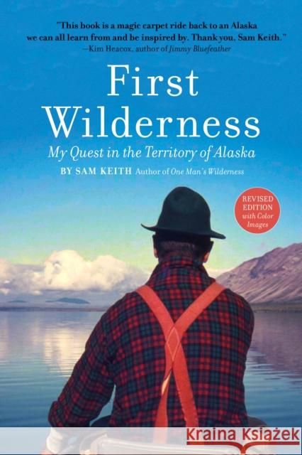 First Wilderness, Revised Edition: My Quest in the Territory of Alaska  9781513261829 Alaska Northwest Books - książka