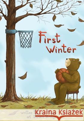 First Winter Patricia Ann Moore Doriano Strologo Michelle Ann Moore 9781540863430 Createspace Independent Publishing Platform - książka