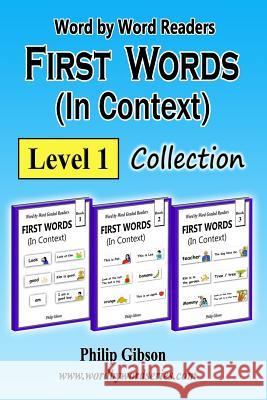 FIRST WORDS in Context: Level 1: Learn the important words first. Gibson, Philip 9781727303544 Createspace Independent Publishing Platform - książka